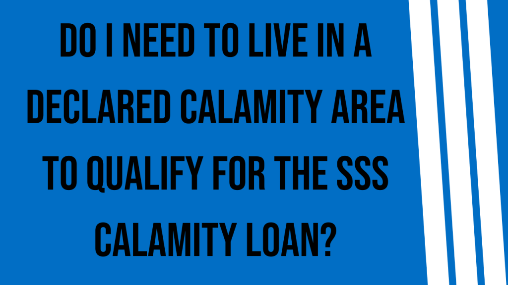 Do I Need to Live in a Declared Calamity Area